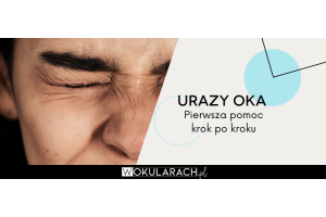 Urazy oka — pierwsza pomoc krok po kroku