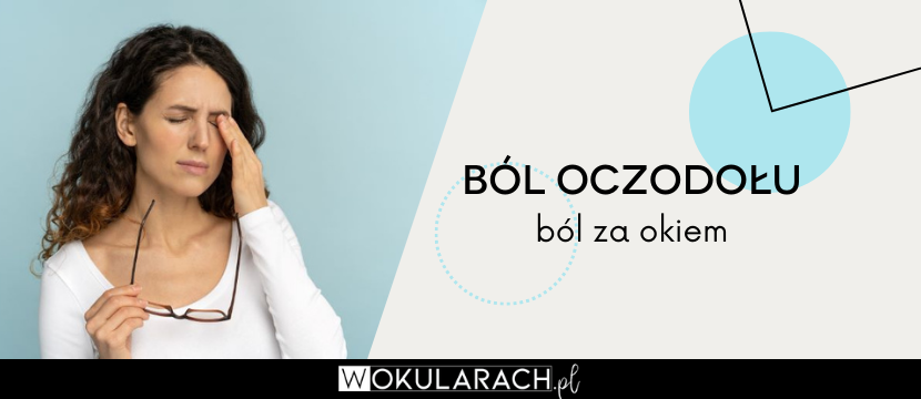 Ból oczodołu - ból za okiem