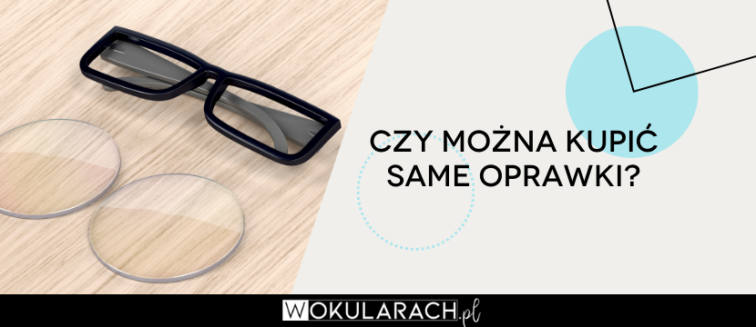 Czy można kupić same oprawki?