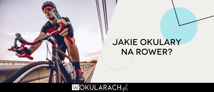 Jakie okulary na rower?