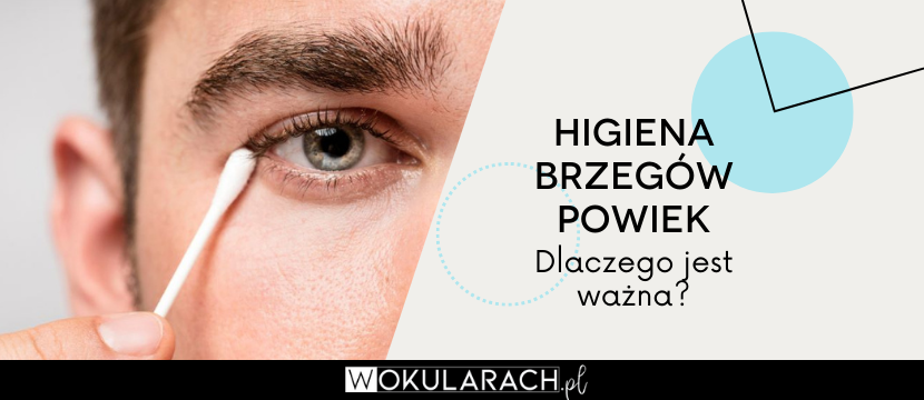 Higiena brzegów powiek - dlaczego jest ważna?