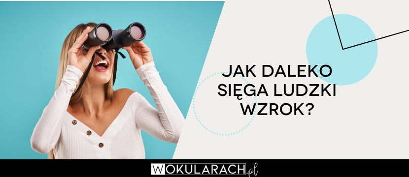 Jak daleko sięga ludzki wzrok?