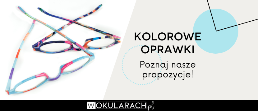 Dodaj koloru jesieni – spraw sobie kolorowe oprawki okularowe!