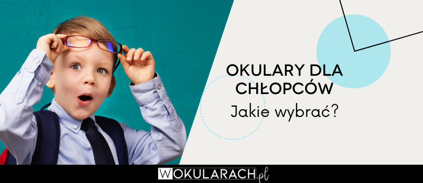 Okulary dla chłopców w różnym wieku – jakie wybrać?