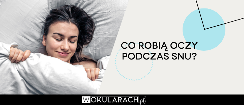 Co robią oczy podczas snu?