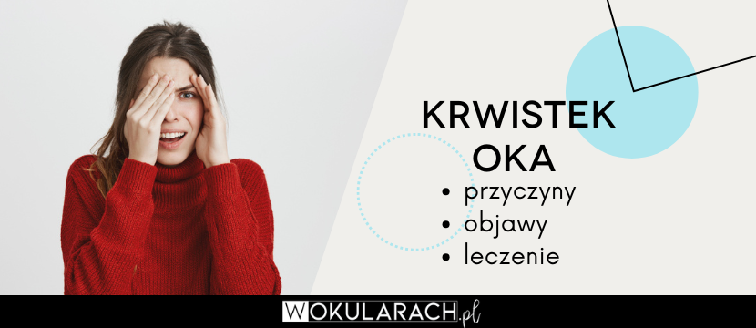 Krwistek oka – przyczyny, objawy, leczenie