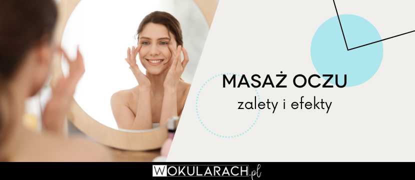 Masaż oczu - zalety i efekty