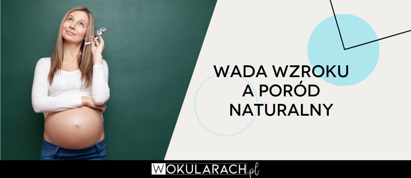 Wada wzroku a poród naturalny