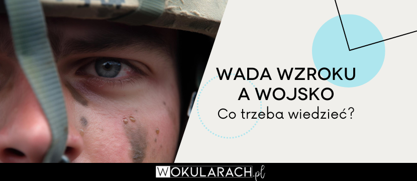 Wada wzroku a wojsko - co trzeba wiedzieć?