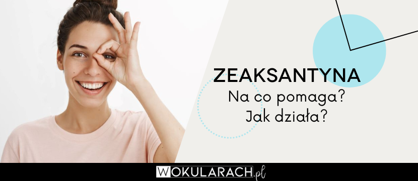 Zeaksantyna – na co pomaga, jak działa?