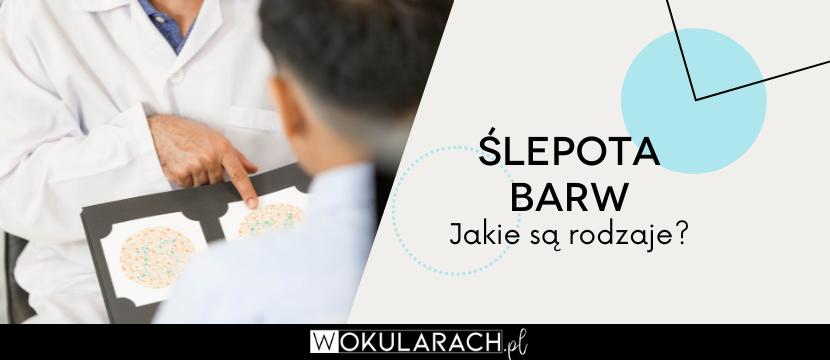 Ślepota barw – jakie są rodzaje?