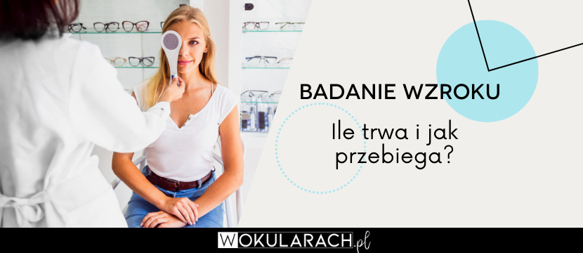 Badanie wzroku – ile trwa i jak przebiega?