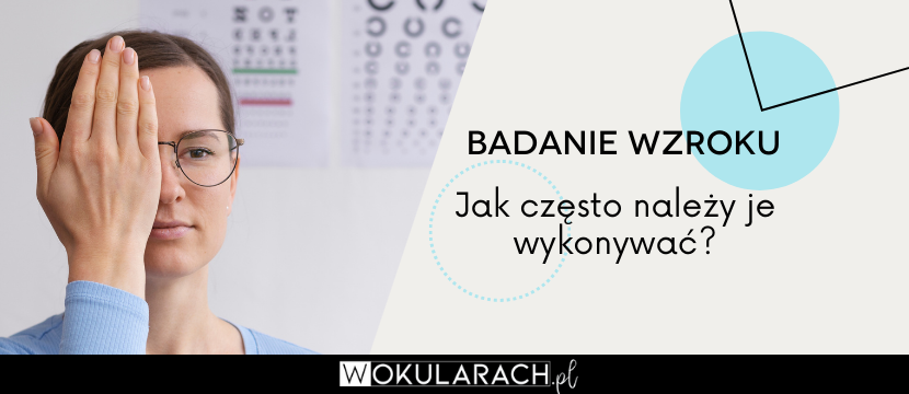 Badanie wzroku – jak często należy je wykonywać?