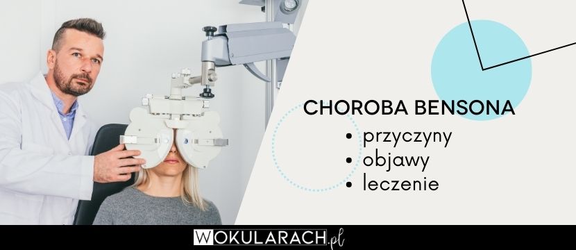 Choroba Bensona – przyczyny, objawy, leczenie