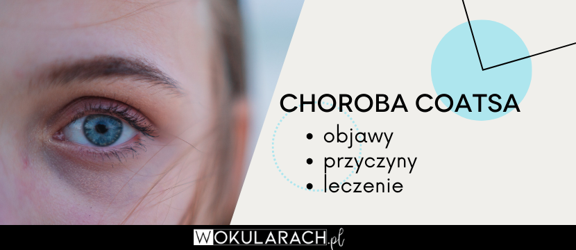 Choroba Coatsa – objawy, przyczyny, leczenie