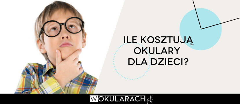 Ile kosztują okulary dla dzieci?