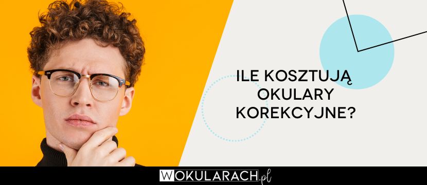 Ile kosztują okulary korekcyjne?