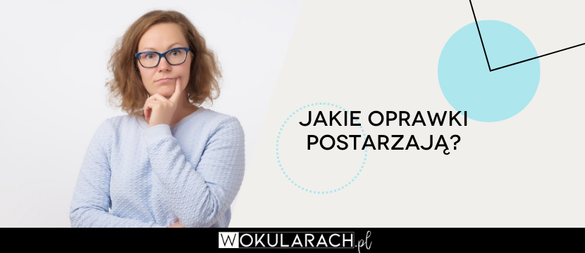 Jakie oprawki postarzają?