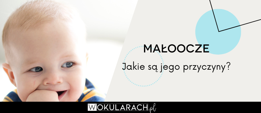 Małoocze – jakie są jego przyczyny?