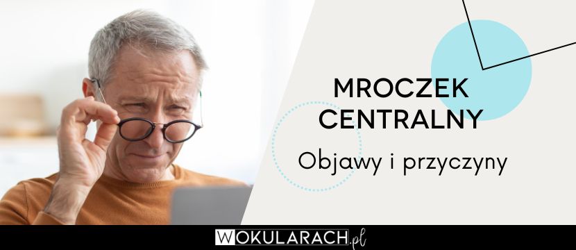 Mroczek centralny – objawy i przyczyny