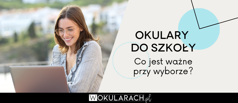 Okulary do szkoły - co jest ważne przy doborze?