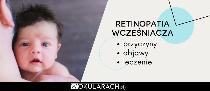 Retinopatia wcześniacza – przyczyny, objawy, leczenie