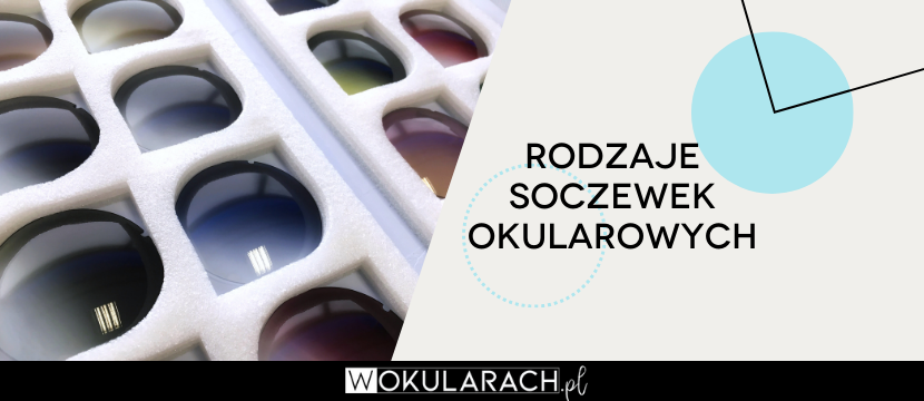 Rodzaje soczewek okularowych - poradnik