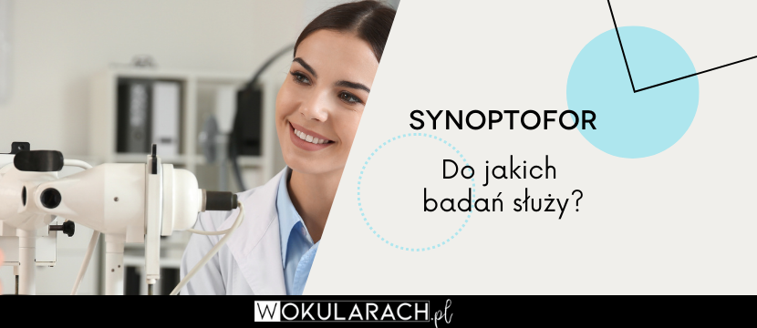 Synoptofor – do jakich badań służy?