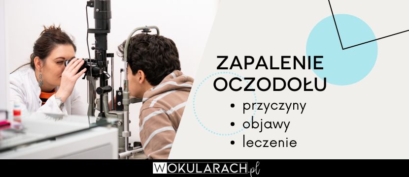 Zapalenie oczodołu – przyczyny, objawy, leczenie